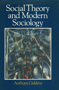 bokomslag Social Theory and Modern Sociology