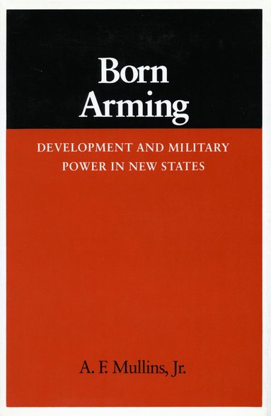 A. F. Mullins - Born Arming, Inbunden