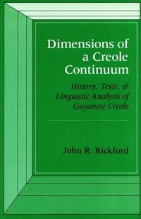bokomslag Dimensions of a Creole Continuum: History, Texts, and Linguistic Analysis of Guyanese Creole