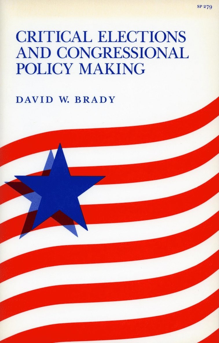 Critical Elections and Congressional Policy Making 1