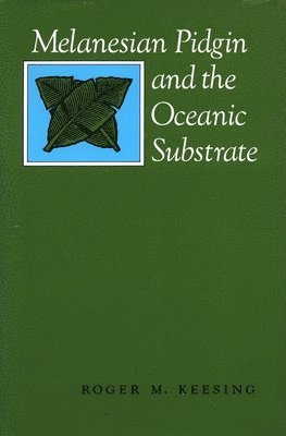 bokomslag Melanesian Pidgin and the Oceanic Substrate