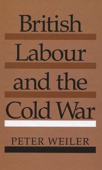 bokomslag British Labour and the Cold War