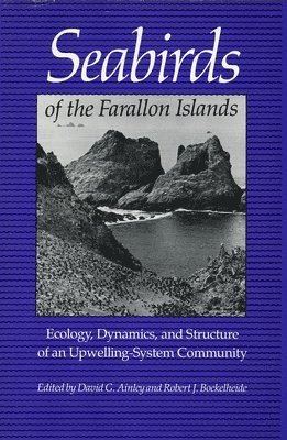 David G. Ainley, Robert J. Boekelheide, David G Ainley, Robert J Boekelheide - Seabirds of the Farallon Islands, Inbunden