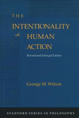 The Intentionality of Human Action 1