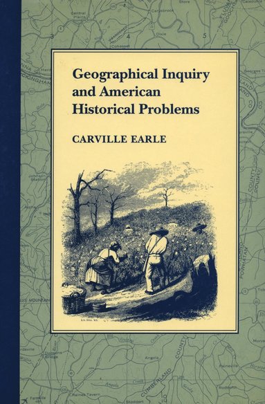 bokomslag Geographical Inquiry and American Historical Problems