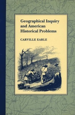 Geographical Inquiry and American Historical Problems 1