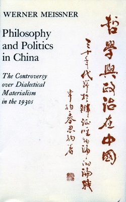 Werner Meissner - Philosophy and Politics in China, Inbunden