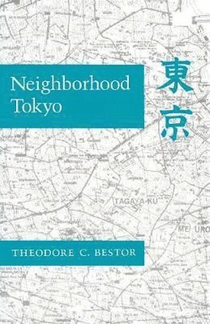 Theodore C. Bestor, Theodore C Bestor - Neighborhood Tokyo, Häftad