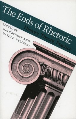 John Bender, David E. Wellbery, David E Wellbery - The Ends of Rhetoric, Häftad