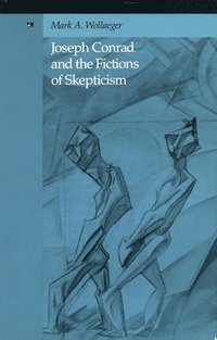 bokomslag Joseph Conrad and the Fictions of Skepticism