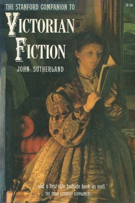 John Sutherland - Stanford Companion to Victorian Fiction, Häftad