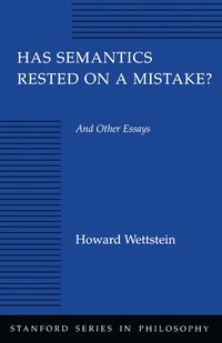 bokomslag Has Semantics Rested on a Mistake? And Other Essays