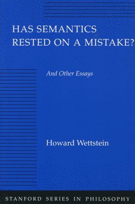 Has Semantics Rested on a Mistake? And Other Essays 1