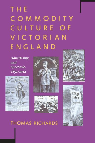 Thomas Richards - Commodity Culture of Victorian England, Häftad