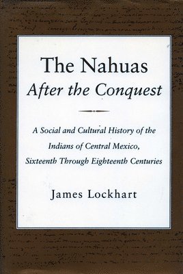 The Nahuas After the Conquest 1