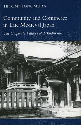 Community and Commerce in Late Medieval Japan 1