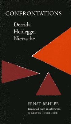 Confrontations: Derrida/Heidegger/Nietzsche
