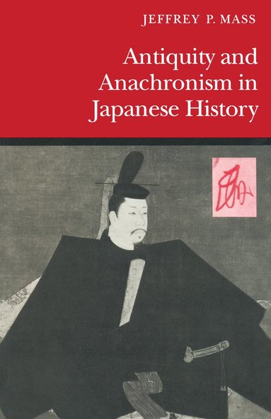 bokomslag Antiquity and Anachronism in Japanese History