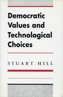 Democratic Values and Technological Choices 1