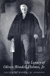 bokomslag The Legacy of Oliver Wendell Holmes, Jr