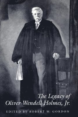 The Legacy of Oliver Wendell Holmes, Jr 1