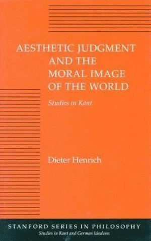 Aesthetic Judgment and the Moral Image of the World 1