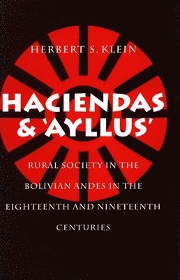 Herbert S. Klein, Herbert S Klein - Haciendas and Ayllus, Inbunden