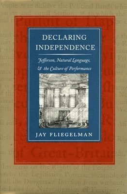 Jay Fliegelman - Declaring Independence, Häftad