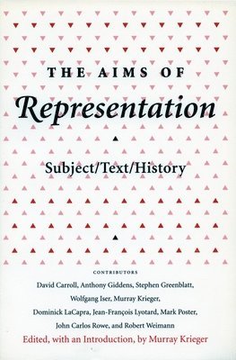 The Aims of Representation: Subject/Text/History