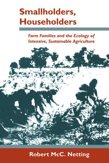 Robert McC. Netting - Smallholders, Householders, Häftad