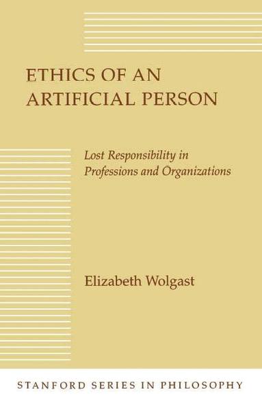 Elizabeth H. Wolgast - Ethics of an Artificial Person, Häftad