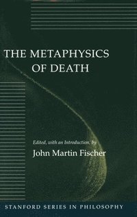 bokomslag The Metaphysics of Death