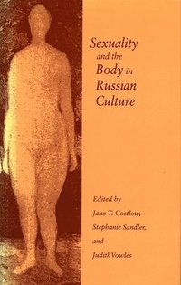 bokomslag Sexuality and the Body in Russian Culture