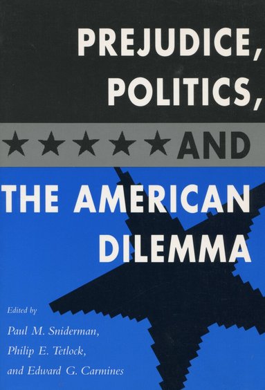 Paul M. Sniderman, Philip E. Tetlock, Edward G. Carmines - Prejudice, Politics, and the American Dilemma, Inbunden