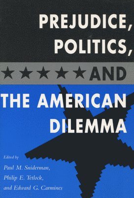 Prejudice, Politics, and the American Dilemma 1