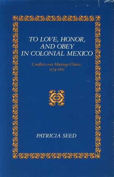 bokomslag To Love, Honor, and Obey in Colonial Mexico