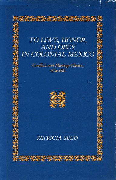 bokomslag To Love, Honor, and Obey in Colonial Mexico