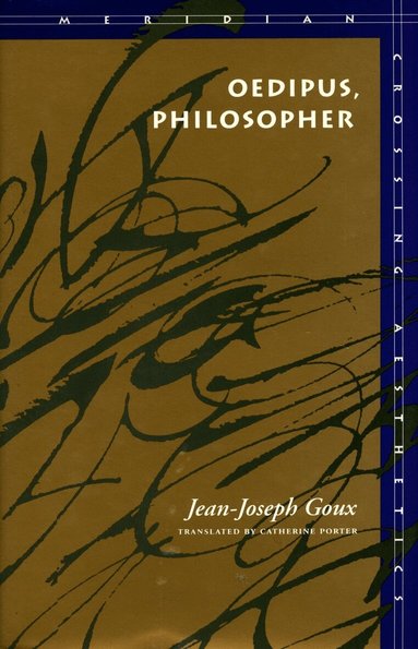 Jean-Joseph Goux - Oedipus, Philosopher, Häftad