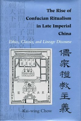 The Rise of Confucian Ritualism in Late Imperial China 1