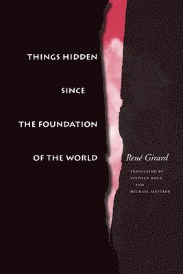 Rene Girard - Things Hidden Since the Foundation of the World, Häftad
