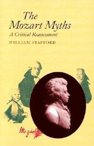William Stafford - Mozart Myths, Häftad