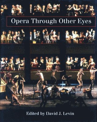David J. Levin, David J Levin - Opera Through Other Eyes, Inbunden
