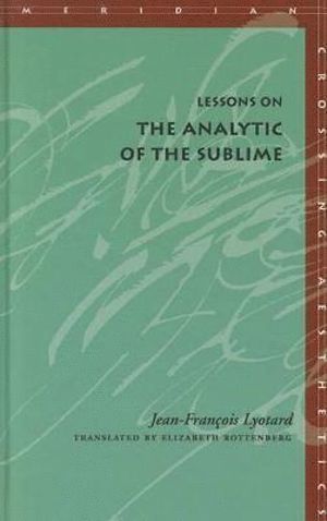 Jean-François Lyotard - Lessons on the Analytic of the Sublime, Inbunden