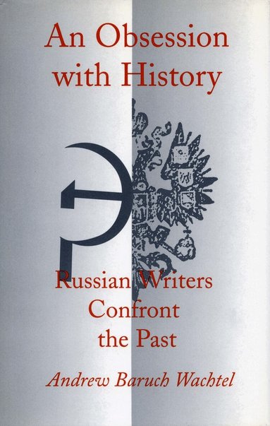 Andrew Baruch Wachtel - Obsession with History, Inbunden