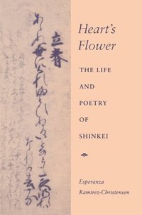 bokomslag Heart's Flower: The Life and Poetry of Shinkei