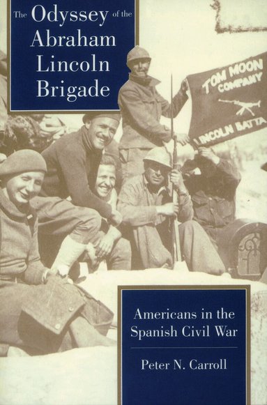 Peter N. Carroll - Odyssey of the Abraham Lincoln Brigade, Häftad