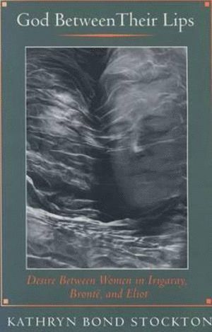 Kathryn Bond Stockton - God Between Their Lips, Inbunden