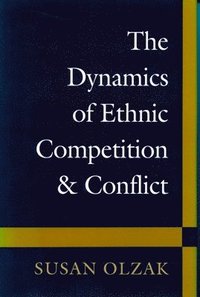bokomslag The Dynamics of Ethnic Competition and Conflict