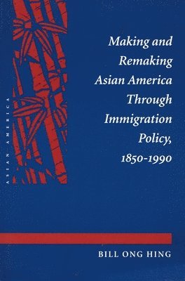 bokomslag Making and Remaking Asian America