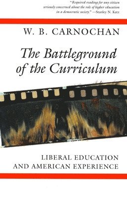 bokomslag The Battleground of the Curriculum: Liberal Education and American Experience
